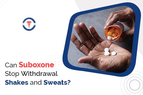 Can Suboxone Stop Withdrawal Shakes and Sweats?